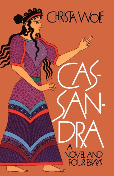 Cassandra: A Novel and Four Essays