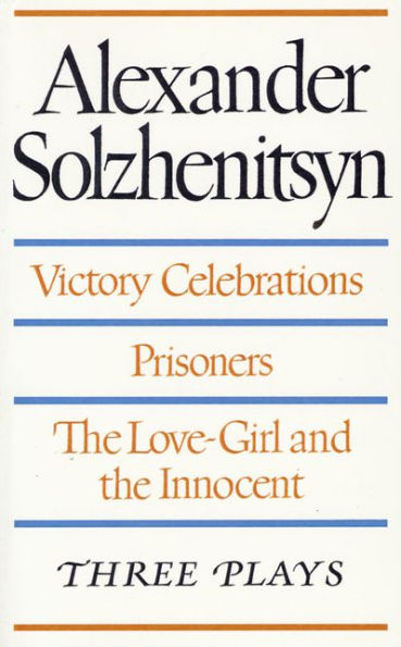 Victory Celebrations, Prisoners & The Love-Girl and the Innocent: Three Plays
