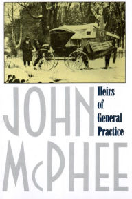 Title: Heirs of General Practice, Author: John McPhee
