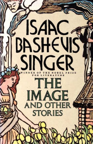 Title: The Image and Other Stories, Author: Isaac Bashevis Singer
