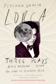 Title: Three Plays: Blood Wedding, Yerma, The House of Bernarda Alba, Author: Federico García Lorca