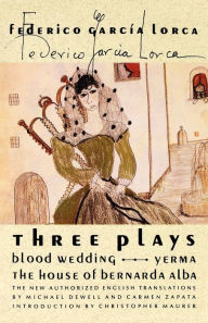 Title: Three Plays: Blood Wedding; Yerma; The House of Bernarda Alba, Author: Federico García Lorca