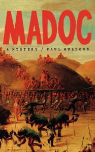 Title: Madoc: A Mystery, Author: Paul Muldoon