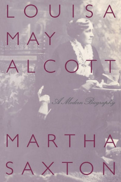 Louisa May Alcott: A Modern Biography