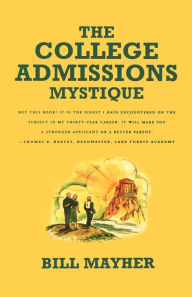 Title: The College Admissions Mystique, Author: Bill Mayher