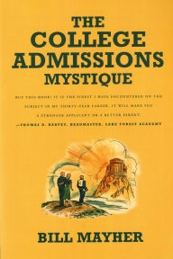 Title: The College Admissions Mystique, Author: Bill Mayher