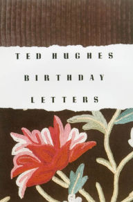 Title: Birthday Letters, Author: Ted Hughes