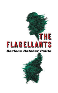 Title: The Flagellants, Author: Carlene Hatcher Polite