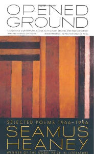 Title: Opened Ground: Selected Poems, 1966-1996, Author: Seamus Heaney