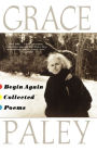 Begin Again: Collected Poems