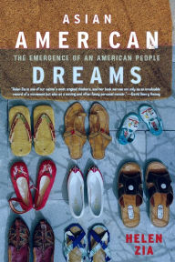 Title: Asian American Dreams: The Emergence of an American People, Author: Helen Zia