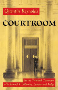 Title: Courtroom: The Story Of Samuel S. Leibowitz, Author: Quentin Reynolds