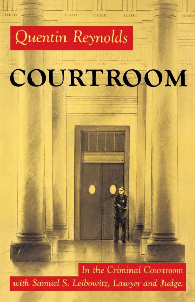 Courtroom: The Story Of Samuel S. Leibowitz