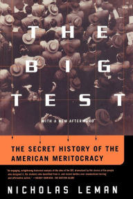 Title: The Big Test: The Secret History of the American Meritocracy, Author: Nicholas Lemann