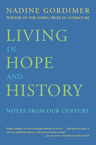 Title: Living in Hope and History: Notes from Our Century, Author: Nadine Gordimer