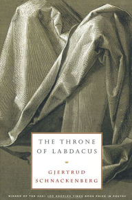 Title: The Throne of Labdacus, Author: Gjertrud Schnackenberg