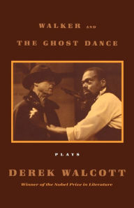 Title: Walker and The Ghost Dance, Author: Derek Walcott