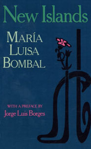 Title: New Islands: And Other Stories, Author: María Luisa Bombal