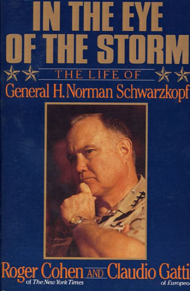 In the Eye of the Storm: The Life of General H. Norman Schwarzkopf