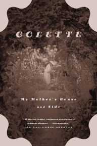 Title: My Mother's House and Sido, Author: Colette