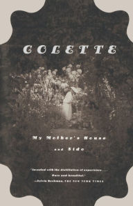 Title: My Mother's House and Sido, Author: Colette