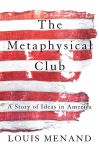 Alternative view 1 of The Metaphysical Club: A Story of Ideas in America