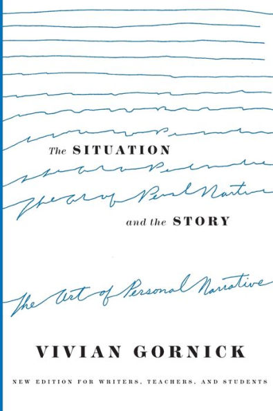 The Situation and the Story: The Art of Personal Narrative