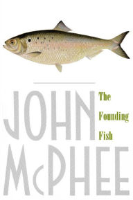 Title: The Founding Fish, Author: John McPhee