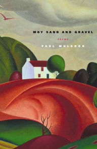 Title: Moy Sand and Gravel: Poems, Author: Paul Muldoon