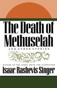 Title: The Death of Methuselah and Other Stories, Author: Isaac Bashevis Singer