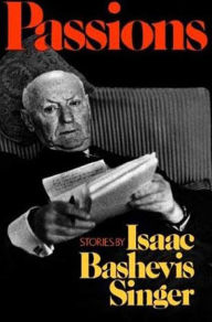 Title: Passions and Other Stories, Author: Isaac Bashevis Singer