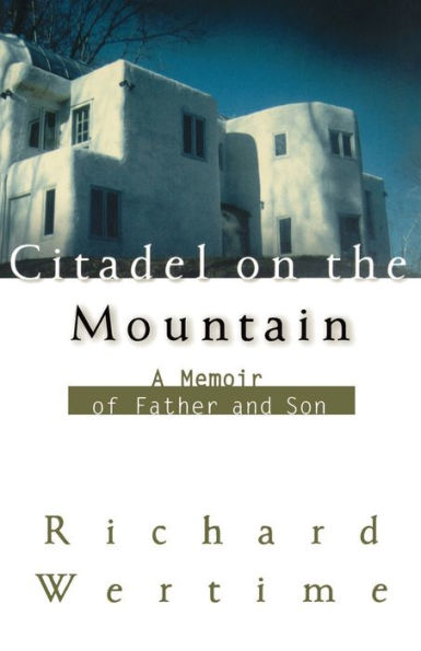 Citadel on the Mountain: A Memoir of Father and Son