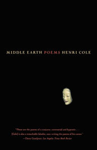 Title: Middle Earth: Poems, Author: Henri Cole