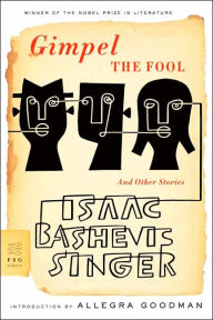 Title: Gimpel the Fool and Other Stories, Author: Isaac Bashevis Singer