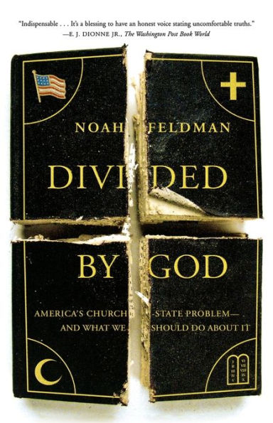 Divided by God: America's Church-State Problem--and What We Should Do About It