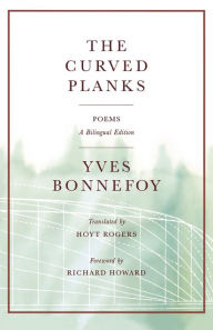 Title: The Curved Planks, Author: Yves Bonnefoy