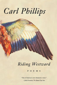 Title: Riding Westward, Author: Carl Phillips