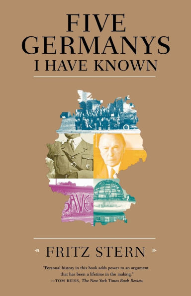 Five Germanys I Have Known: A History & Memoir