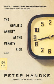 Title: The Goalie's Anxiety at the Penalty Kick, Author: Peter Handke