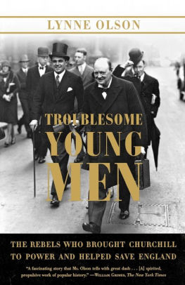 Troublesome Young Men The Rebels Who Brought Churchill To Power