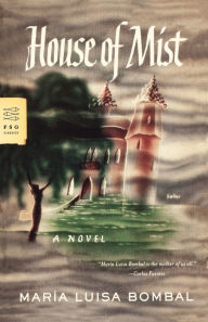 Title: House of Mist: A Novel, Author: María Luisa Bombal