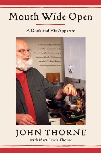 Mouth Wide Open: A Cook and His Appetite