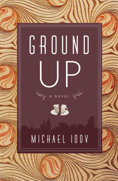 Ground Up: A Novel