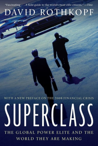 Superclass: The Global Power Elite and the World They Are Making