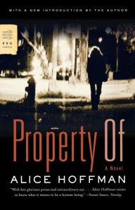 Title: Property Of: A Novel, Author: Alice Hoffman
