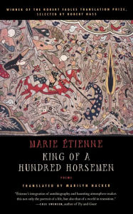 Title: King of a Hundred Horsemen: Poems, Author: Marie Etienne