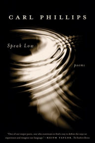 Title: Speak Low, Author: Carl Phillips