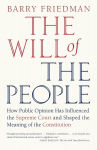 Alternative view 1 of The Will of the People: How Public Opinion Has Influenced the Supreme Court and Shaped the Meaning of the Constitution