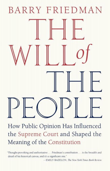 the Will of People: How Public Opinion Has Influenced Supreme Court and Shaped Meaning Constitution