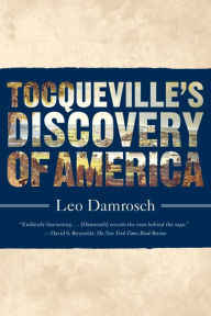 Title: Tocqueville's Discovery of America, Author: Leo Damrosch